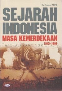 Sejarah Indonesia masa kemerdekaan 1945-1998