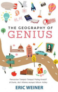 The geography of genius: Pencarian tempat-tempat paling Kreatif di dunia dari athena kuno sampai silicon valley