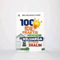 100 Ide Praktis Mendidik Keluarga Menjadi Shalih