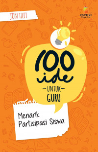 100 Ide Untuk Guru : Menarik Partisipasi Siswa