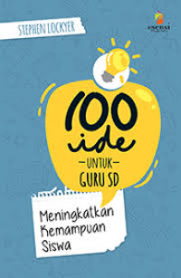 100 Ide untuk guru : Meningkatkan kemampuan siswa