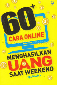 60+ cara online menghasilkan uang saat weekend