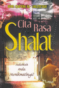 Cita rasa shalat : sudahkah anda menikmatinya?