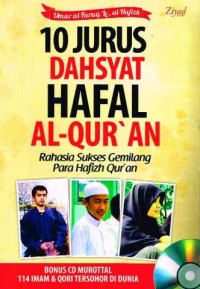 10 Jurus Dahsyat Hafal Al-Qur'an : Rahasia Sukses Gemilang Para Hafizh Qur'an