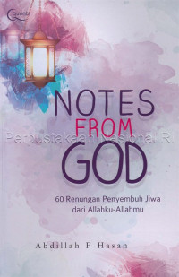 Notes From God : 60 renungan penyembuh jiwa dari Allahku-Allahmu