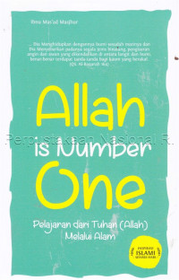 Allah is number one : pelajaran dari Tuhan (Allah) melalui alam