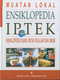 Muatan lokal ensiklopedia IPTEK : ensiklopedia sains untuk pelajar dan umum