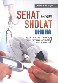 Sehat dengan sholat dhuha : bagaimana sholat dhuha dapat menurunkan kadar glukosa darah?