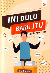 Ini dulu baru itu : fiqih prioritas