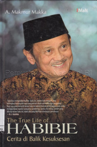 The true life of Habibie : cerita di balik kesuksesan