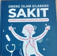 Orang islam dilarang sakit: Perspektif gerakan salat dalam kesehatan