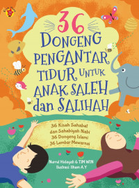 36 Dongeng Pengantar Tidur Untuk Anak Saleh Dan Salihah