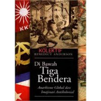 Di bawah tiga bendera: Anarkisme global dan imajinasi antikolonial