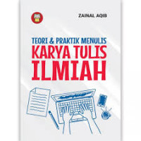 Teori dan praktik menulis karya tulis ilmiah