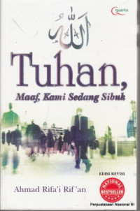 Tuhan, maaf, kami sedang sibuk : renungan dan inspirasi spiritual orang kantoran