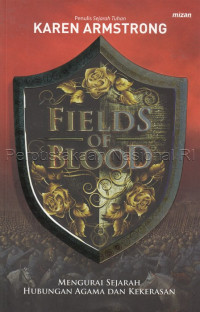 Fields of blood : mengurai sejarah hubungan agama dan kekerasan