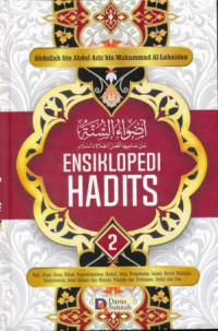 Ensiklopedi Hadist 2: Haji, jihad, iman, nikah, kepemimpinan, hudud, ilmu, pengobatan, birrul walidain, silaturrahim, adab makan dan minum, pakaian dan perhiasan, dzikir dan doa