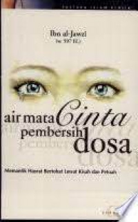 Air mata cinta pembersih dosa : memantik hasrat bertobat lewat kisah dan petuah