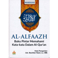 AL-ALFAAZH BUKU PINTAR MEMAHAMI KATA-KATA DALAM AL-QURAN