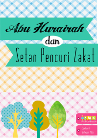 Abu Hurairah Dan Setan Pencuri Zakat