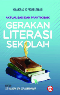 Aktualisasi dan Praktik Baik Gerakan Literasi Sekolah