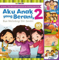 Aku Anak Yang Berani, Bisa Melindungi Diri Sendiri-2 : Rekomendasi Kementerian Pemberdayaan Perempuan Dan Perlindungi Anak Republik Indonesia