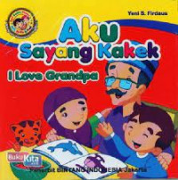 Aku Sayang Kakek I Love Grandpa Seri Balita Pintar Arif, Sifa & Pusi