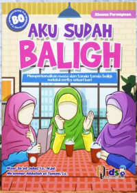 Aku Sudah Baligh Khusus Perempuan : Memperkenalkan Masa Dan Tanda-Tanda Baligh Melalui Cerita Sehari-Hari 1