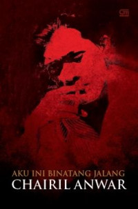 Aku ini binatang jalang : koleksi sajak 1942-1949