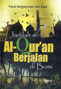 Jadilah Al Quran Berjalan Di Bumi