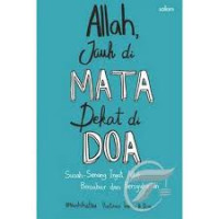 Allah jauh di mata dekat di doa; Susah senang ingat Allah, Bersabar dan bersyukur
