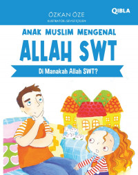 Anak Muslim Mengenal Allah : Di Manakah Allah SWT?