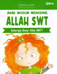 Anak Muslim Mengenal Allah : Seberapa Besar Allah SWT?