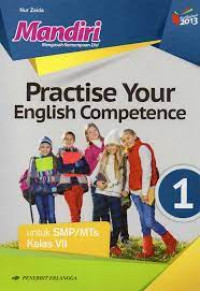 Mandiri Practise your english competence untuk SMP/MTs kelas VII