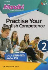 Mandiri Practise your english competence untuk SMP/MTs kelas VIII