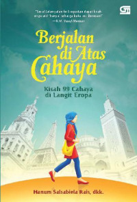 Berjalan di atas cahaya : Kisah 99 cahaya di langit Eropa