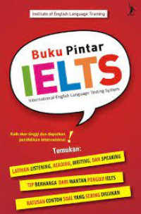 Buku pintar IELTS / Institute of english language training