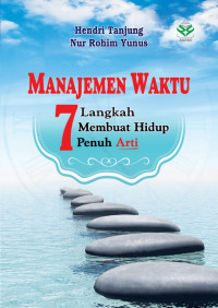 Manajemen Waktu 7 Langkah Membuah Hidup Penuh Arti