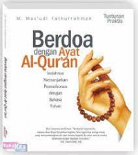 Berdoa dengan Ayat AL-QUR’AN: Indahnya Memanjatkan Permohonan dengan Bahasa Tuhan