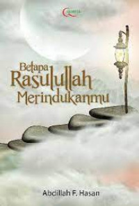 Betapa Rasulullah merindukanmu