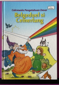 Belgeduel si Cemerlang 3 (Warna) Seri Cakrawala Pengetahuan Dasar