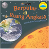 Berputar Di Ruang Angkasa : Sebuah Buku Tentang Planet