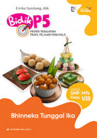 Proyek penguatan profil pelajar pancasila : Bhinneka Tunggal Ika untuk SMP/MTs Kelas VIII