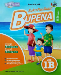 Bupena Jilid 1B Untuk SD/MI Kelas 1 Tema 3 Kegiatanku, Tema 4 Keluargaku