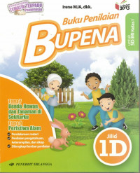 Bupena Jilid 1D Untuk SD/MI Kelas 1 Tema 7 Benda, Hewan, Dan Tanaman DI Sekitarku, Tema 8 Peristiwa Alam