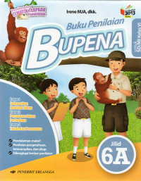 Bupena Jilid 6A Untuk SD/MI Kelas 6 Tema 1 Selamatkan Makhluk Hidup, Tema 2 Persatuan Dalam Perbedaan, Tema 3 Tokoh Dan Penemuan