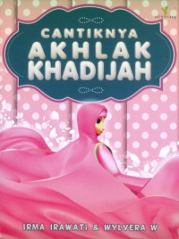 Cantiknya Akhlak Khadijah