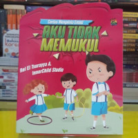 Cerdas Mengelola Emosi : Aku Tidak Memukul