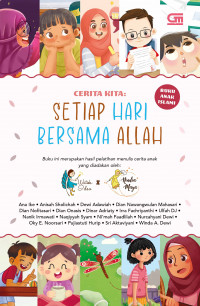 Cerita Kita : Setiap Hari Bersama Allah Seri Buku Anak Islami