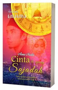 Cinta di ujung sajadah : pada sajadah yang terbuka kusempurnakan cinta